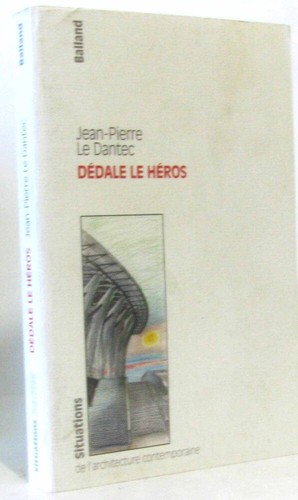 Dédale héros le - le, dantec